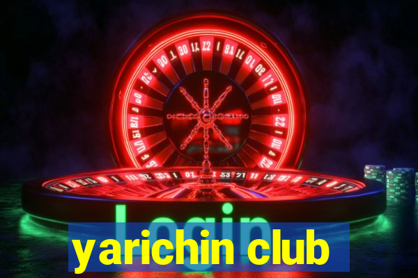 yarichin club